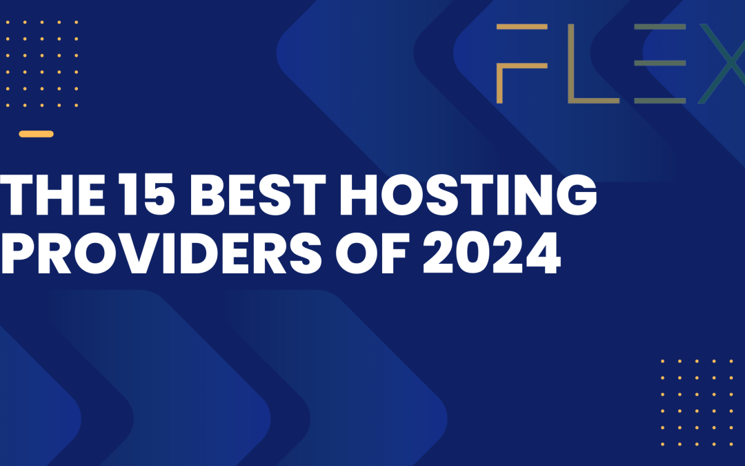 The 15 Best Hosting Providers of 2024